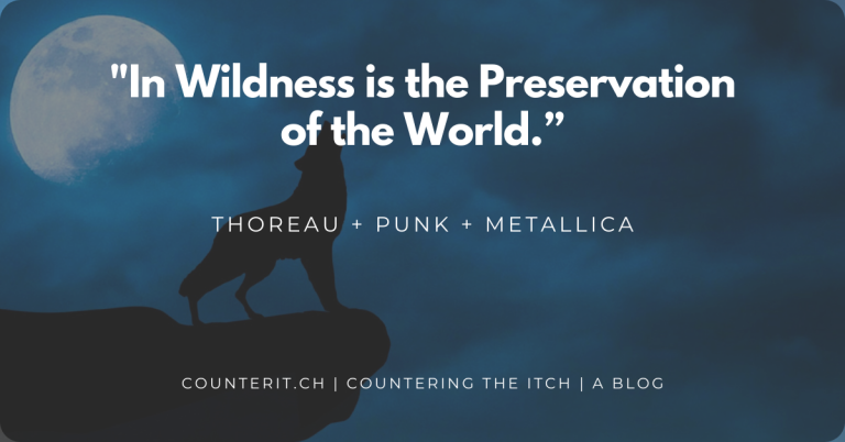 In Wildness is the Preservation of the World. Thoreau's "Walking" and its connection to Punk music and the band Metallica.