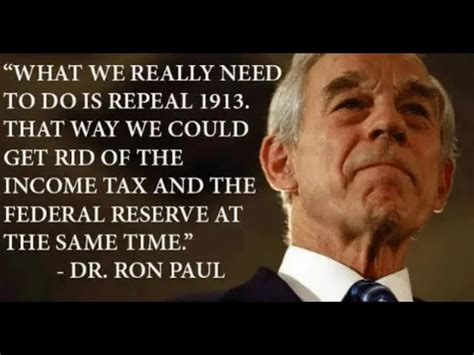 "Repeal 1913" quote by Dr. Ron Paul.
