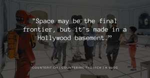 "Space May be the final frontier" - Californication